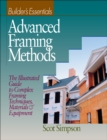 Image for Advanced Framing Methods : The Illustrated Guide to Complex Framing Techniques, Materials and Equipment