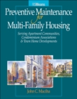 Image for Preventative Maintenance for Multi-Family Housing : For Apartment Communities, Condominium Assciations and Town Home Developments