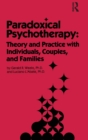 Image for Paradoxical Psychotherapy : Theory &amp; Practice With Individuals Couples &amp; Families