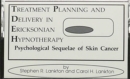 Image for Treatment Planning And Delivery In Ericksonian Hypnotherapy : Psychological Sequelae Of Skin Cancer