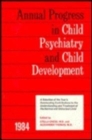 Image for 1984 Annual Progress In Child Psychiatry