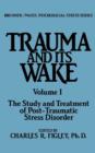 Image for Trauma and its wakeVol. 1: The study and treatment of post-traumatic stress disorder