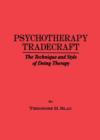 Image for Psychotherapy Tradecraft: The Technique And Style Of Doing : The Technique &amp; Style Of Doing Therapy