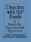 Image for Dancing with the Family: A Symbolic-Experiential Approach