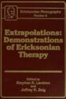 Image for Extrapolations : Demonstrations Of Ericksonian Therapy : Ericksonian Monographs 6