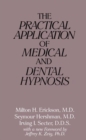 Image for The Practical Application of Medical and Dental Hypnosis