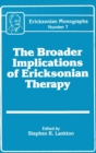 Image for Broader Implications Of Ericksonian Therapy