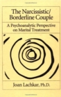 Image for The Narcissistic / Borderline Couple : A Psychoanalytic Perspective On Marital Treatment