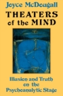 Image for Theaters Of The Mind : Illusion And Truth On The Psychoanalytic Stage