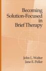 Image for Becoming Solution-Focused In Brief Therapy