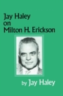 Image for Jay Haley On Milton H. Erickson
