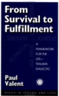 Image for From Survival to Fulfilment : A Framework for Traumatology