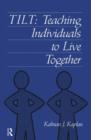 Image for Tilt : Teaching Individuals To Live Together
