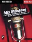 Image for Mix Masters : Platinum Engineers Reveal Their Secrets for Success