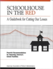 Image for Schoolhouse in the Red : A Guidebook for Cutting Our Losses, Powerful Recommendations for Improving America&#39;s School Facilities