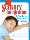 Image for Sensory integration: a guide for preschool teachers