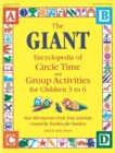 Image for The Giant Encyclopedia of Circle Time and Group Activities for Children 2 to 6 : Over 600 Favourite Circle Time Activities Created by Teachers for Teachers