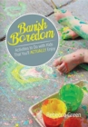 Image for Banish Boredom : Activities to Do with Kids That You&#39;ll Actually Enjoy