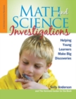 Image for Math and science investigations  : helping young learners make big discoveries