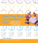 Image for How many ways can you make five?: a parent&#39;s guide to exploring math with children&#39;s books