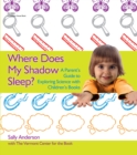 Image for Where does my shadow sleep?: a parent&#39;s guide to exploring science with children&#39;s books