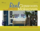 Image for Real Classroom Makeovers: Practical Ideas for Early Childhood Classrooms