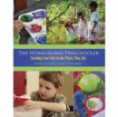 Image for The homegrown preschooler  : teaching your kids in the places they live