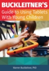 Image for Buckleitner&#39;s guide to using tablets with young children