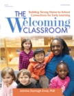Image for The welcoming classroom: building strong home-to-school connections for early learning