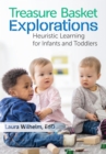 Image for Treasure basket explorations: heuristic learning for infants and toddlers