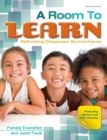 Image for Room to Learn: Rethinking Classroom Environments