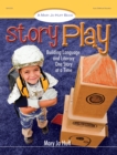 Image for Story Play: Building Language and Literacy One Story at a Time