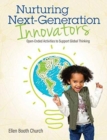 Image for Nurturing Next-Generation Innovators : Open-Ended Activities to Support Global Thinking