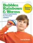 Image for Bubbles, rainbows, and worms: science experiments for preschool children