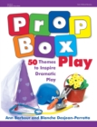 Image for Prop box play: 50 themes to inspire dramatic play