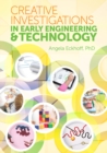 Image for Creative Investigations in Early Engineering and Technology