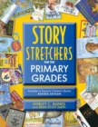 Image for Story stretchers for the primary grades: activities to expand children&#39;s books