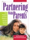 Image for Partnering with parents: easy programs to involve parents in the early learning process