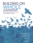 Image for Building on Whole Leadership: Energizing and Strengthening Your Early Childhood Program