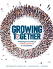 Image for Growing Together: Developing and Sustaining a Community of Practice in Early Childhood