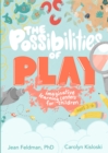 Image for Possibilities of Play: Imaginative Learning Centers for Children Ages 3-6