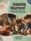 Image for Evaluating Natureness: Measuring the Quality of Nature-Based Classrooms in Pre-K through 3rd Grade