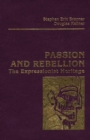 Image for Passion and Rebellion : The Expressionist Heritage