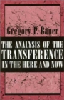 Image for The Analysis of the Transference in the Here and Now