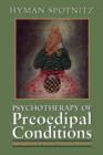 Image for Psychotherapy of the Pre-Oedipal Conditions