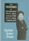 Image for The Technique of Feminist Psychoanalytic Psychotherapy