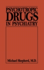 Image for Psychotropic Drugs in Psychiat (Psychotropic Drugs in Psychiatry C)