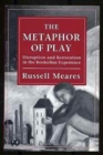 Image for The Metaphor of Play : Disruption and Restoration in the Borderline Experience