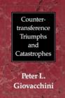 Image for Countertransference Triumphs and Catastrophes