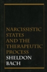 Image for Narcissistic States and the Therapeutic Process